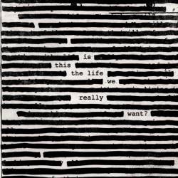 Roger Waters : Is This the Life We Really Want?